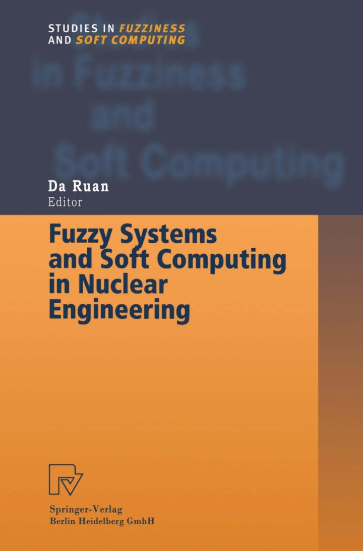 Fuzzy Systems and Soft Computing in Nuclear Engineering 1st Edition  - E-Book and test bank