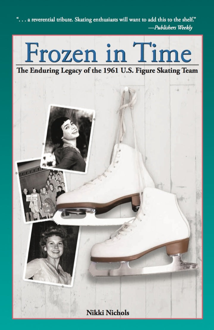 Frozen in Time The Enduring Legacy of the 1961 U.S. Figure Skating Team  - E-Book and test bank