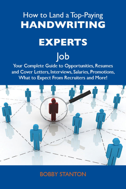 Electronic book PDF   How to Land a Top-Paying Handwriting experts Job: Your Complete Guide to Opportunities, Resumes and Cover Letters, Interviews, Salaries, Promotions, What to Expect From Recruiters and More