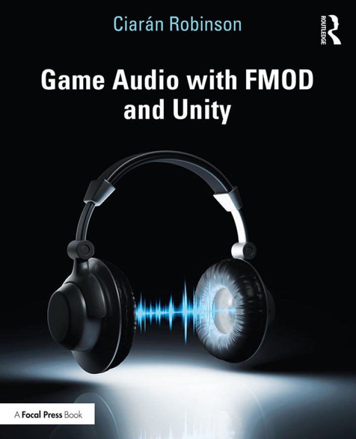 Game Audio with FMOD and Unity 1st Edition PDF E-book :