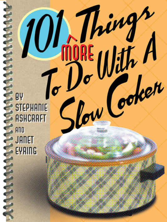 101 More Things To Do With a Slow Cooker PDF E-book :