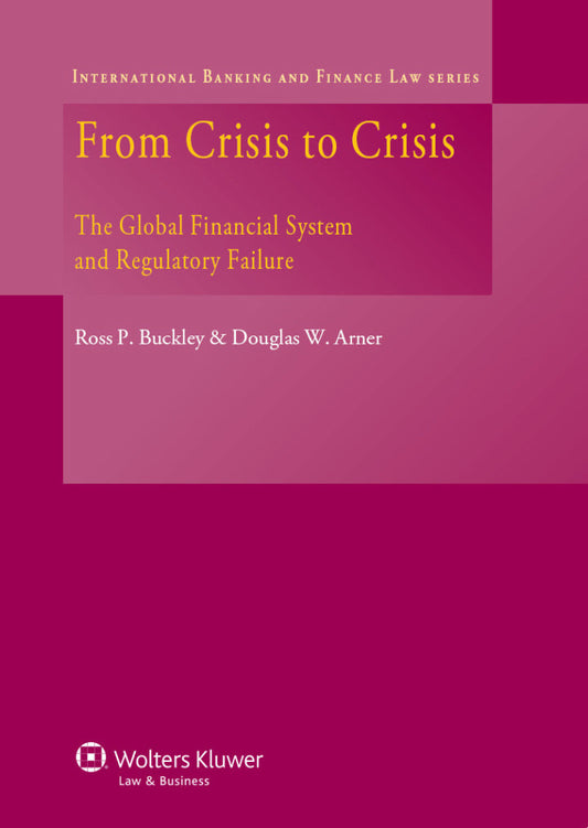 From Crisis to Crisis The Global Financial System and Regulatory Failure  - E-Book and test bank