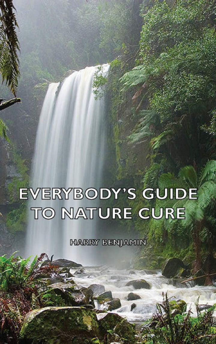 Everybody's Guide to Nature Cure  PDF BOOK