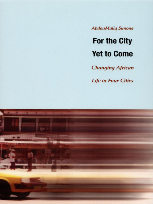 For the City Yet to Come Changing African Life in Four Cities  - E-Book and test bank