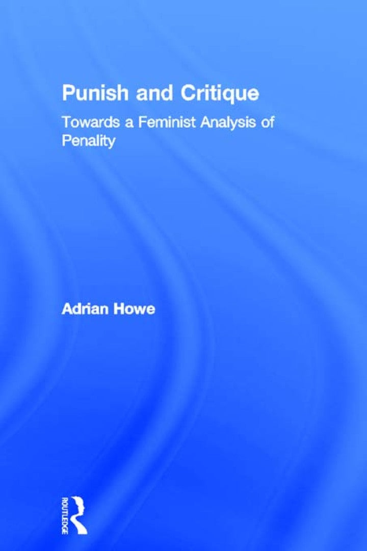 Punish and Critique 1st Edition Towards a Feminist Analysis of Penality  PDF BOOK