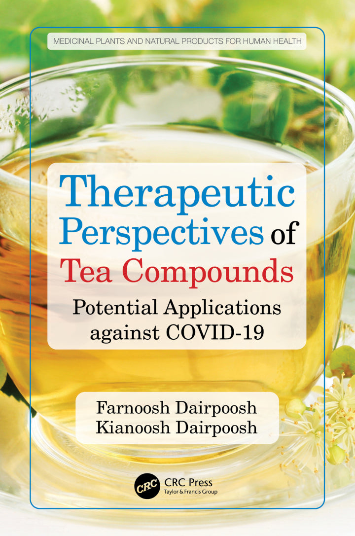 Therapeutic Perspectives of Tea Compounds 1st Edition Potential Applications against COVID-19  - E-Book and test bank