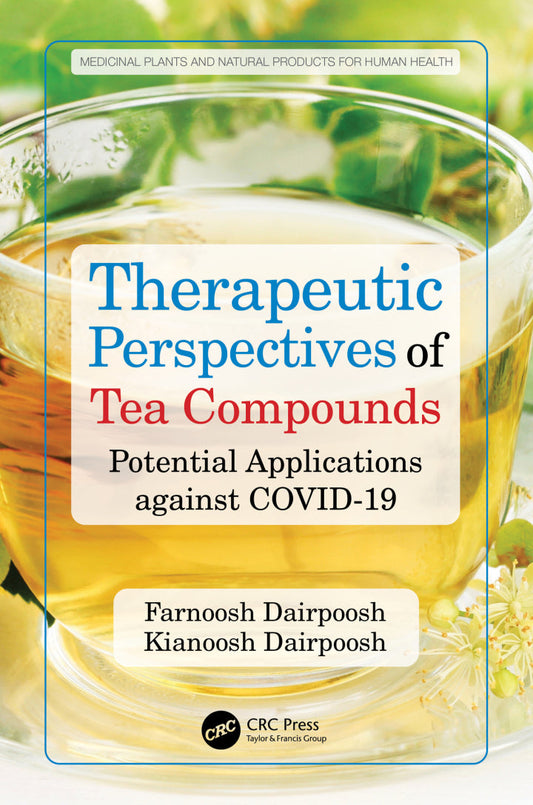 Therapeutic Perspectives of Tea Compounds 1st Edition Potential Applications against COVID-19  - E-Book and test bank