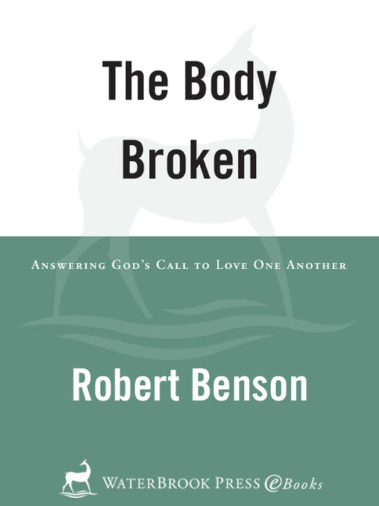 The Body Broken Answering God's Call to Love One Another PDF E-book :