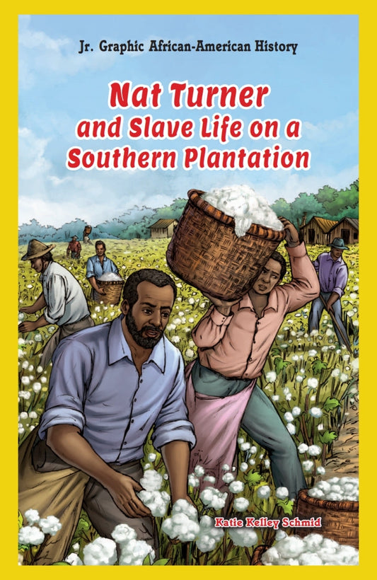 Nat Turner and Slave Life on a Southern Plantation