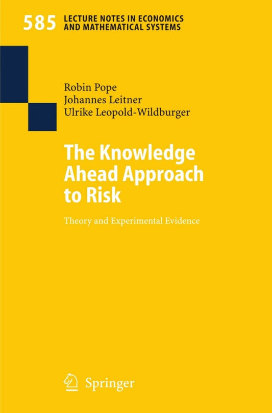 The Knowledge Ahead Approach to Risk Theory and Experimental Evidence  - E-Book and test bank