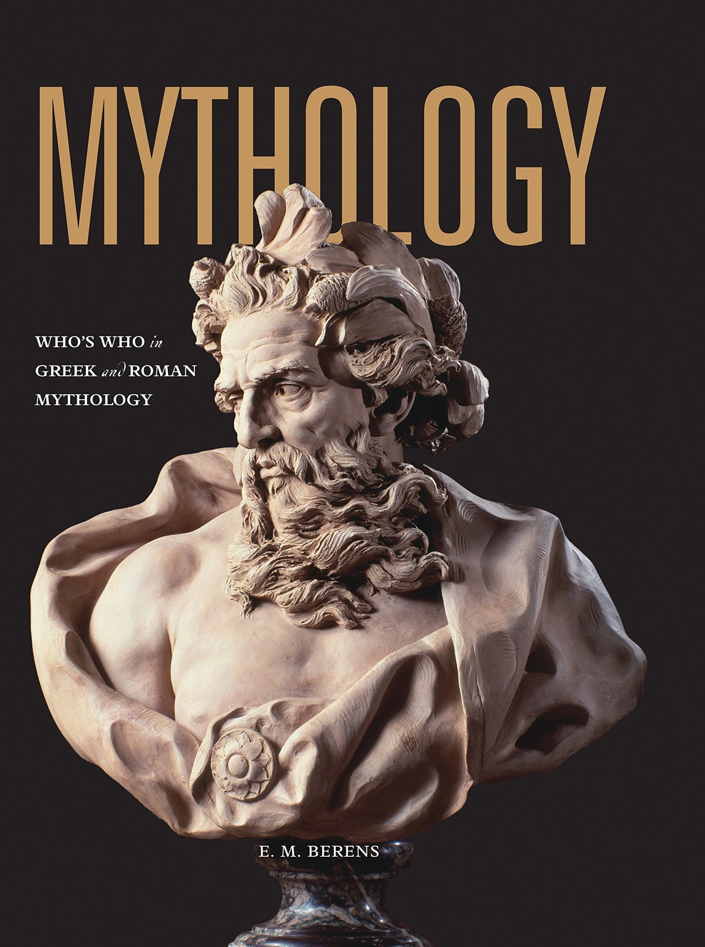 Mythology: Who's Who In Greek And Roman Mythology